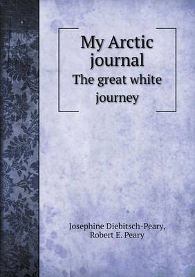 Book cover for My Arctic journal The great white journey