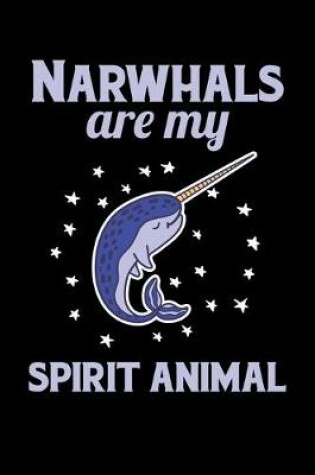 Cover of Narwhals Are My Spirit Animal
