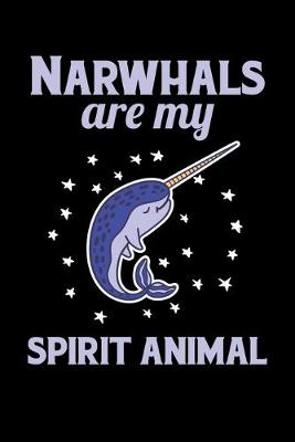 Book cover for Narwhals Are My Spirit Animal