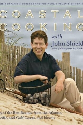 Cover of Coastal Cooking With John Shields