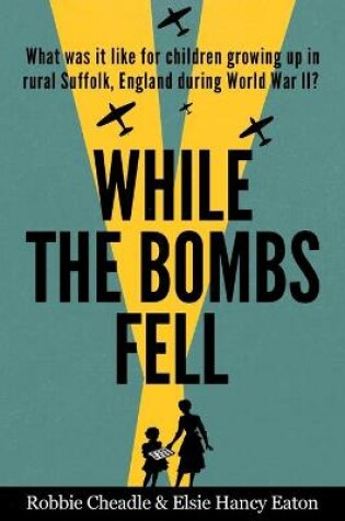 Cover of While the Bombs Fell