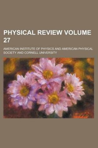 Cover of Physical Review Volume 27