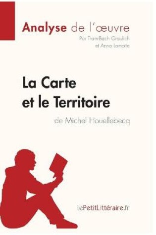 Cover of La Carte et le Territoire de Michel Houellebecq (Analyse de l'oeuvre)