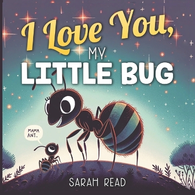 Book cover for I Love You, My Little Bug