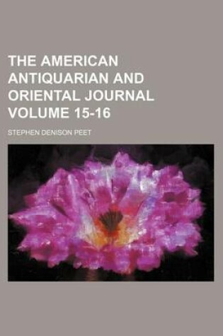 Cover of The American Antiquarian and Oriental Journal Volume 15-16