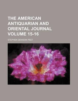 Book cover for The American Antiquarian and Oriental Journal Volume 15-16