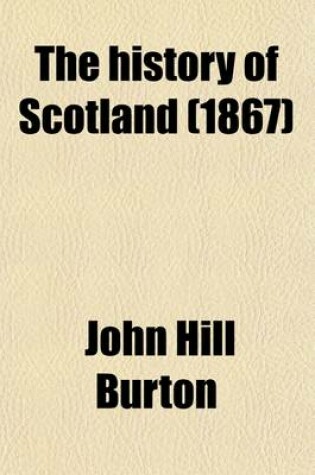 Cover of The History of Scotland (Volume 2); From Agricola's Invasion to the Revolution of 1688