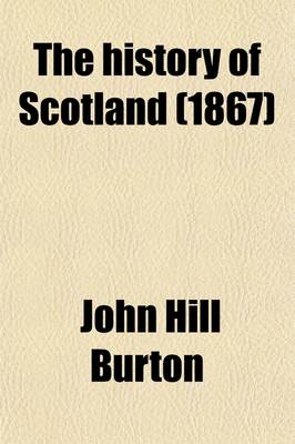 Book cover for The History of Scotland (Volume 2); From Agricola's Invasion to the Revolution of 1688