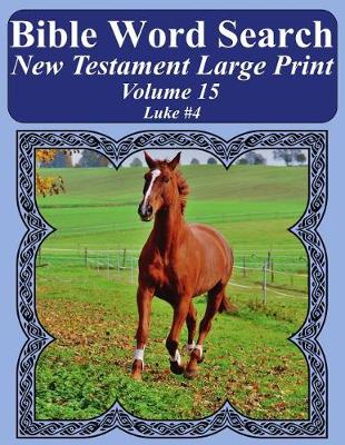 Book cover for Bible Word Search New Testament Large Print Volume 15