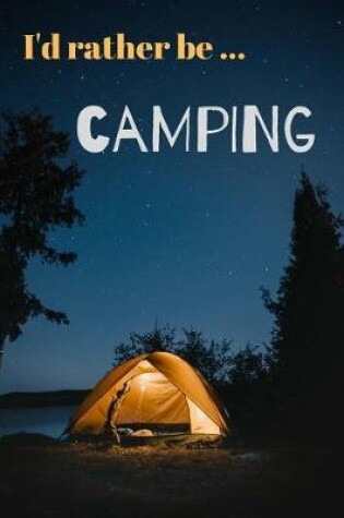 Cover of I'd Rather be Camping