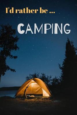 Book cover for I'd Rather be Camping