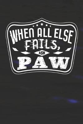 Book cover for When All Else Fails Ask Paw