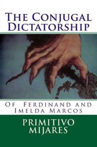 Cover of The Conjugal Dictatorship of Ferdinand and Imelda Marcos