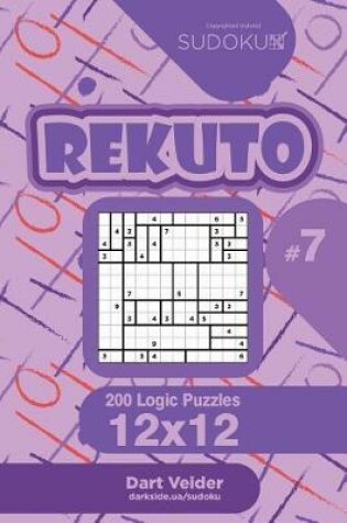 Cover of Sudoku Rekuto - 200 Logic Puzzles 12x12 (Volume 7)