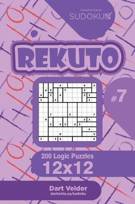 Book cover for Sudoku Rekuto - 200 Logic Puzzles 12x12 (Volume 7)