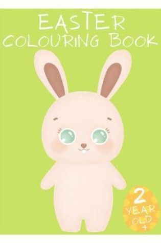 Cover of Easter Colouring Book 2 Year Old +