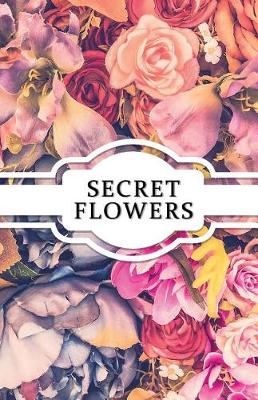 Book cover for Secret Flowers
