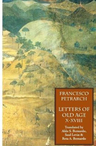 Cover of Letters of Old Age (Rerum Senilium Libri) Volume 2, Books X-XVIII