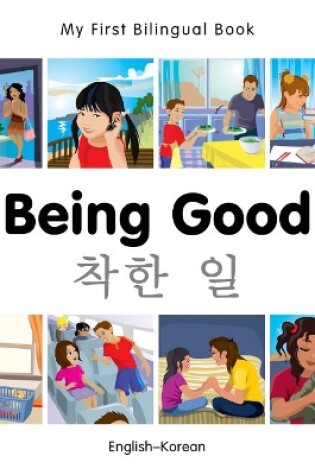 Cover of My First Bilingual Book -  Being Good (English-Korean)