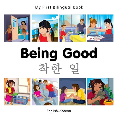 Book cover for My First Bilingual Book -  Being Good (English-Korean)