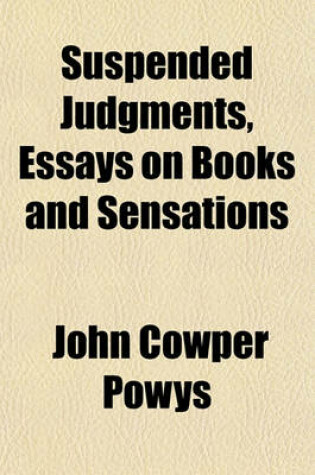 Cover of Suspended Judgments, Essays on Books and Sensations