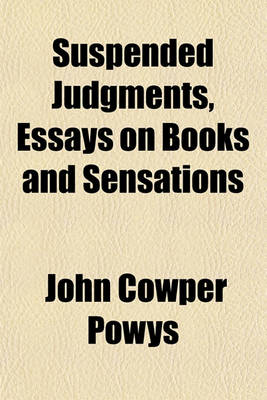 Book cover for Suspended Judgments, Essays on Books and Sensations