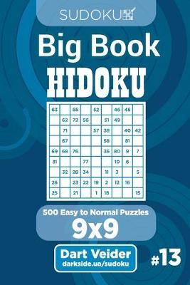 Cover of Sudoku Big Book Hidoku - 500 Easy to Normal Puzzles 9x9 (Volume 13)
