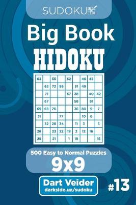 Book cover for Sudoku Big Book Hidoku - 500 Easy to Normal Puzzles 9x9 (Volume 13)