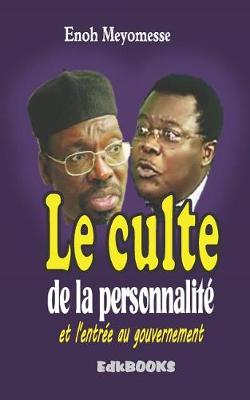 Book cover for Le Culte de la Personnalit  Et l'Entr e Au Gouvernement