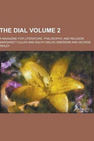 Cover of The Dial; A Magazine for Literature, Philosophy, and Religion Volume 2