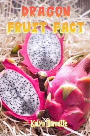 Cover of Dragon Fruit Fact