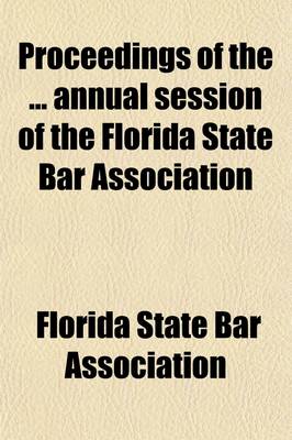 Book cover for Proceedings of the Annual Session of the Florida State Bar Association