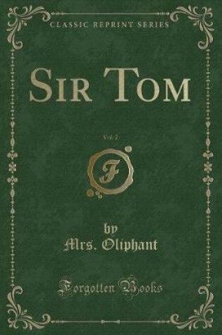 Cover of Sir Tom, Vol. 2 (Classic Reprint)