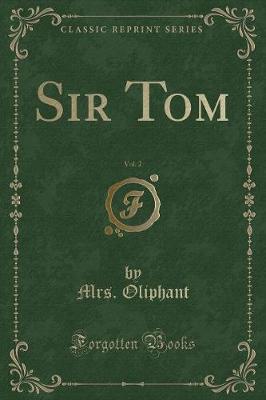 Book cover for Sir Tom, Vol. 2 (Classic Reprint)