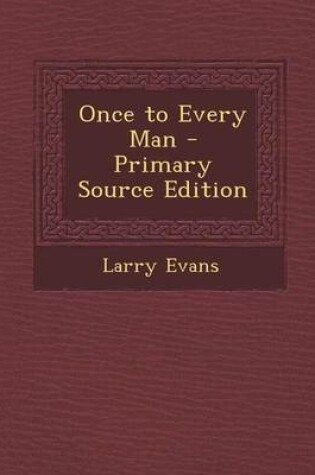 Cover of Once to Every Man - Primary Source Edition