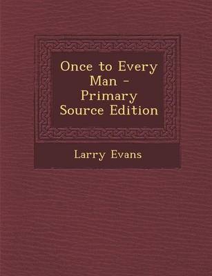 Book cover for Once to Every Man - Primary Source Edition