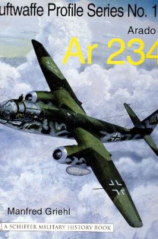 Cover of Luftwaffe Profile Series No.15: Arado Ar 234: Arado Ar 234