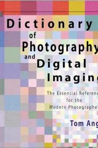 Cover of Dictionary of Photography and Digital Imaging