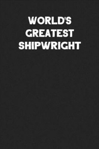 Cover of World's Greatest Shipwright