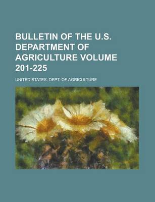 Book cover for Bulletin of the U.S. Department of Agriculture Volume 201-225