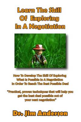 Book cover for Learn The Skill Of Exploring In A Negotiation