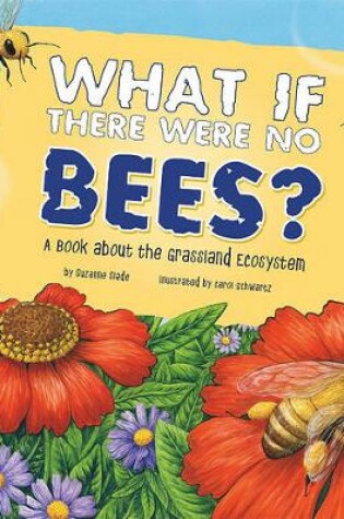 Cover of What If There Were No Bees?