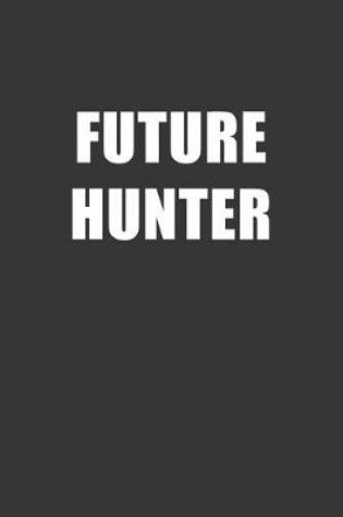 Cover of Future Hunter Notebook