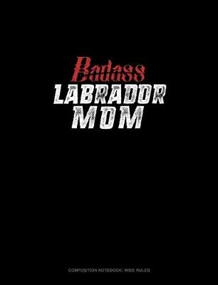 Book cover for Badass Labrador Mom