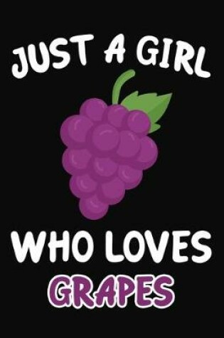 Cover of Just Girl Who Loves Grapes