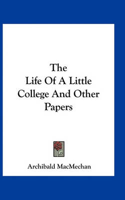 Book cover for The Life of a Little College and Other Papers