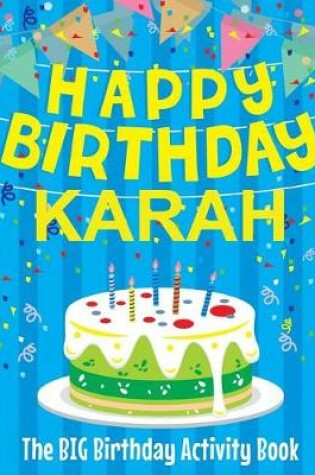 Cover of Happy Birthday Karah - The Big Birthday Activity Book