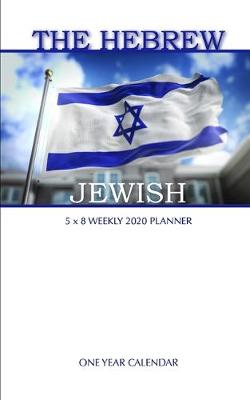 Book cover for The Hebrew Jewish 5 x 8 Weekly 2020 Planner