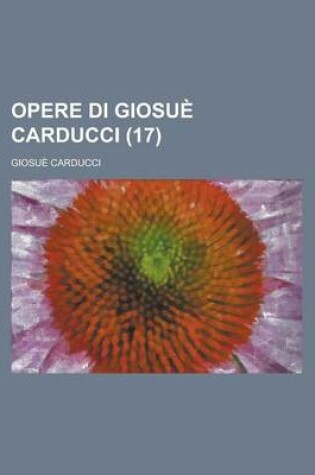 Cover of Opere Di Giosue Carducci (17 )