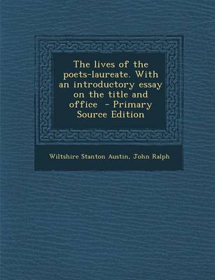 Book cover for The Lives of the Poets-Laureate. with an Introductory Essay on the Title and Office - Primary Source Edition